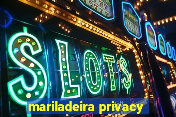 mariladeira privacy