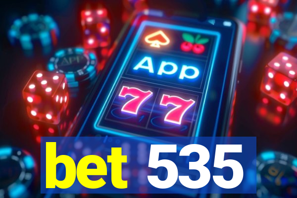 bet 535