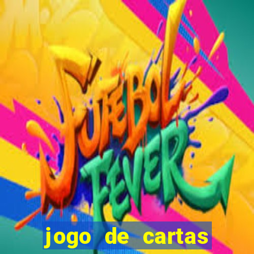 jogo de cartas valendo dinheiro