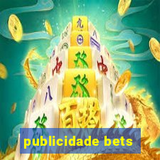 publicidade bets