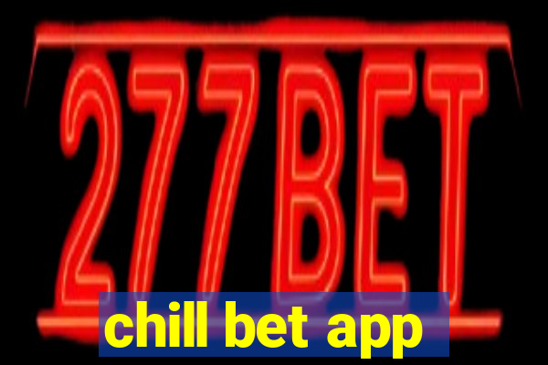 chill bet app