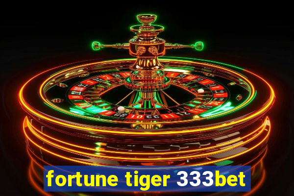 fortune tiger 333bet