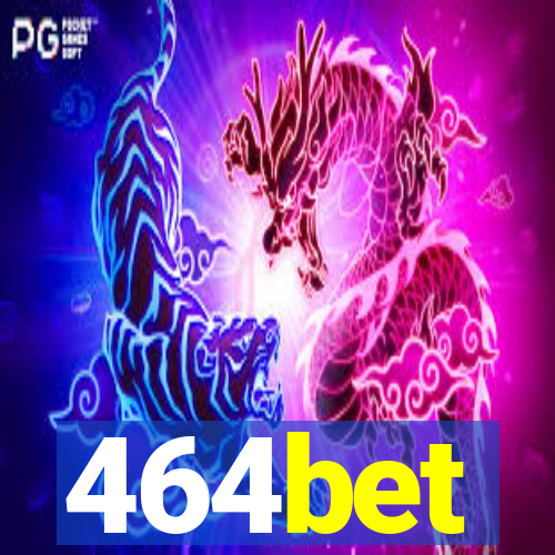 464bet