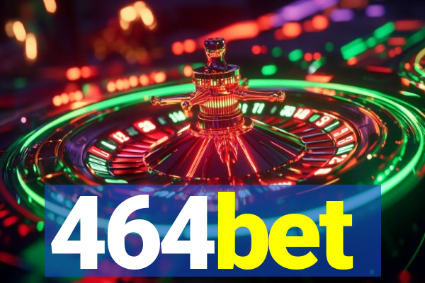 464bet