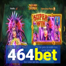 464bet