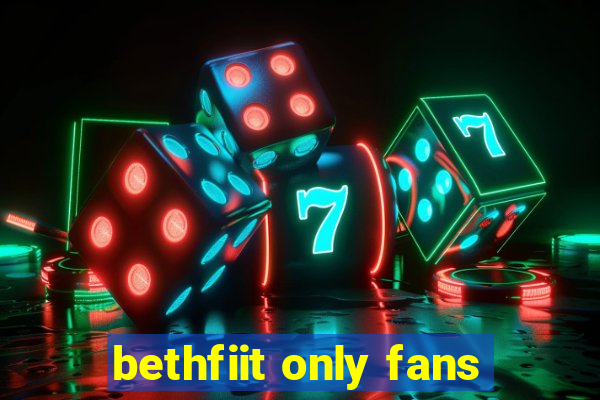 bethfiit only fans