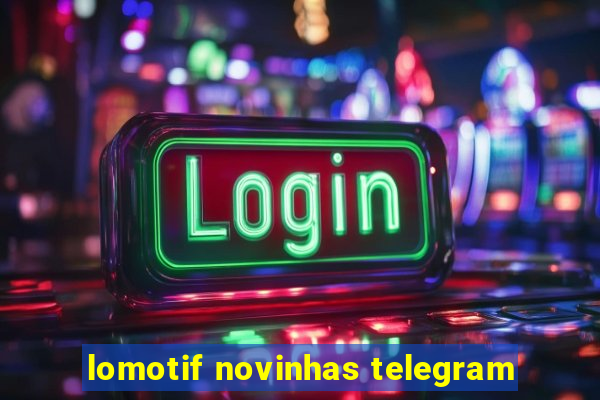 lomotif novinhas telegram