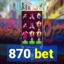 870 bet