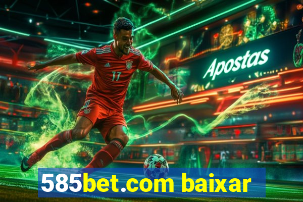 585bet.com baixar