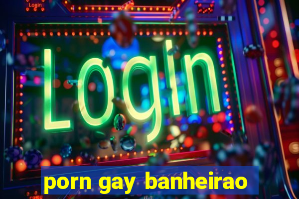 porn gay banheirao