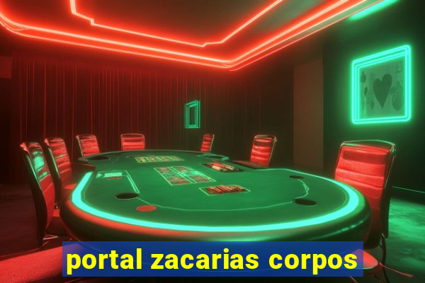 portal zacarias corpos