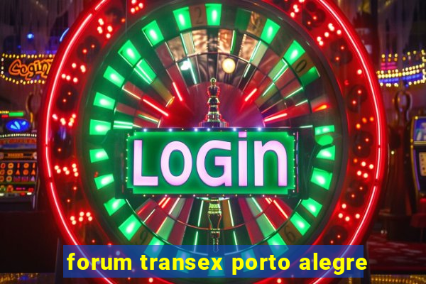 forum transex porto alegre