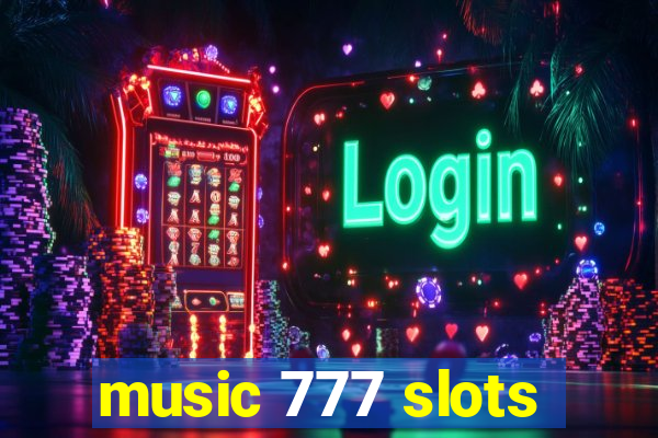 music 777 slots