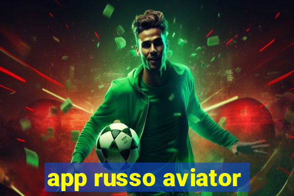 app russo aviator