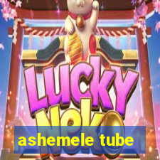 ashemele tube