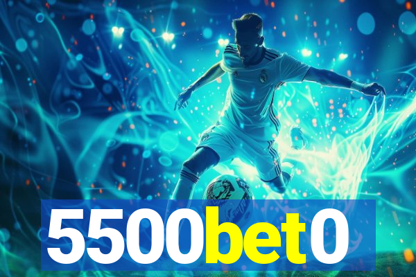 5500bet0