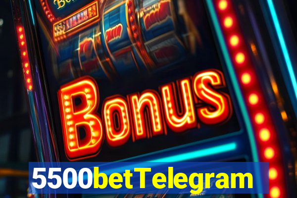 5500betTelegram