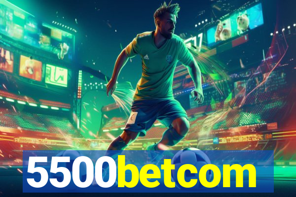 5500betcom