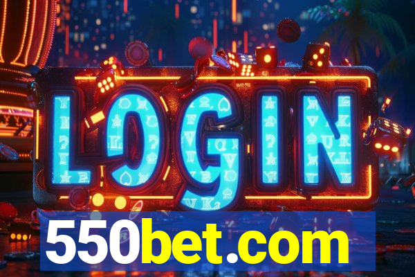 550bet.com