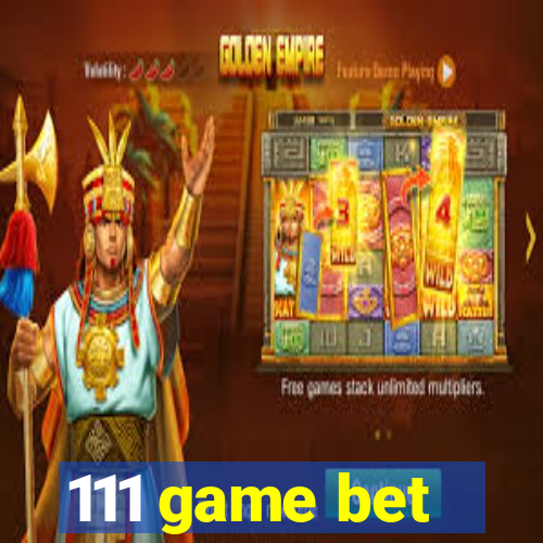 111 game bet