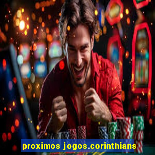 proximos jogos.corinthians