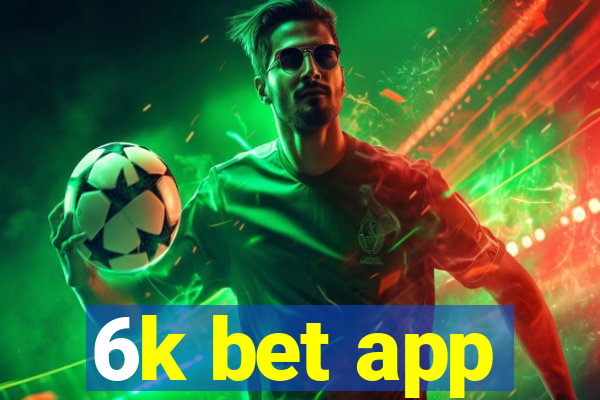 6k bet app