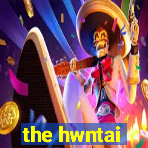 the hwntai