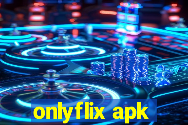 onlyflix apk