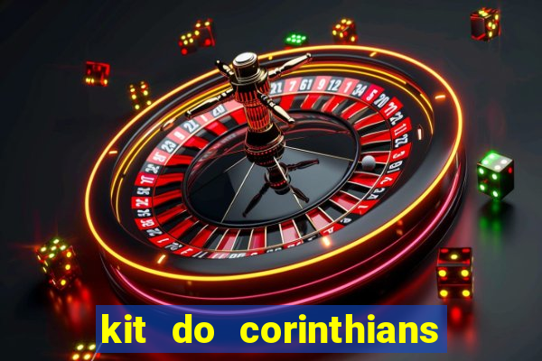 kit do corinthians dls 22