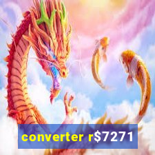 converter r$7271