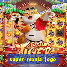 super mania jogo do bicho