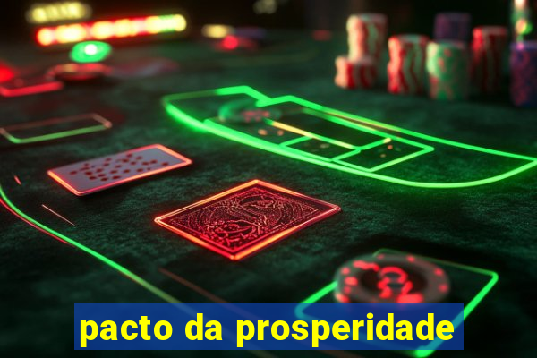 pacto da prosperidade