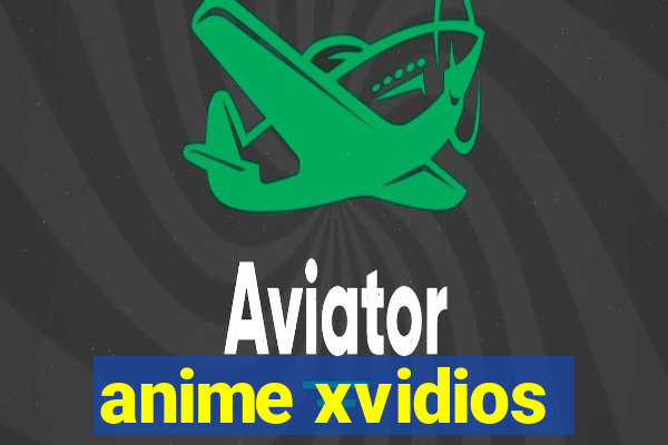 anime xvidios