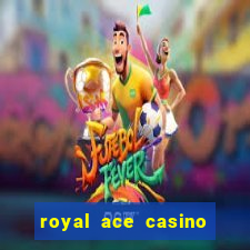 royal ace casino sign up bonus