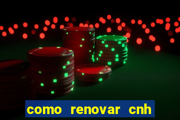 como renovar cnh na bahia