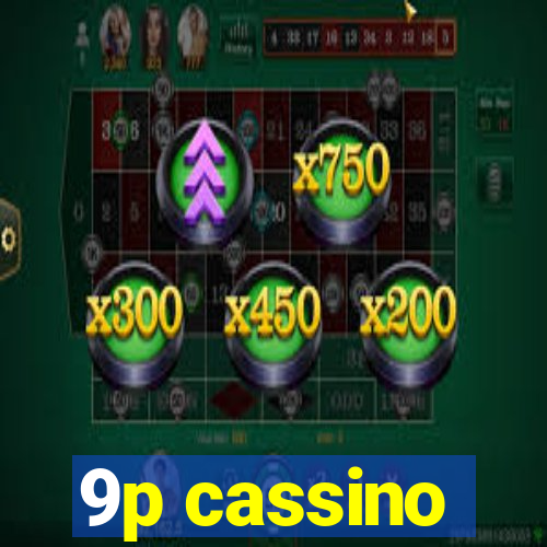 9p cassino