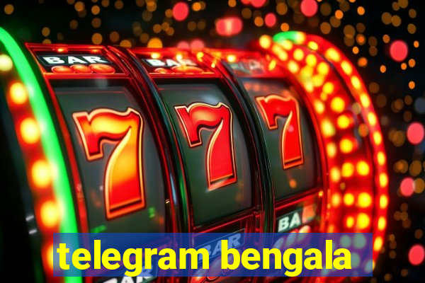 telegram bengala