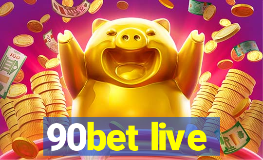 90bet live