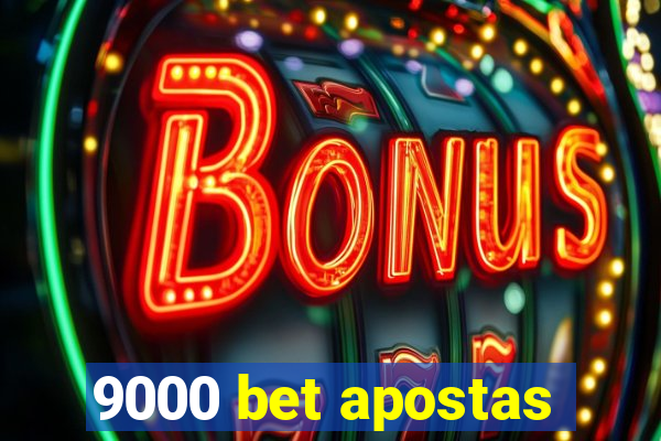 9000 bet apostas