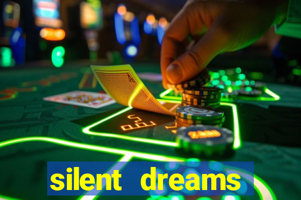 silent dreams reclame aqui