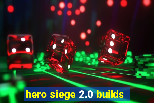 hero siege 2.0 builds