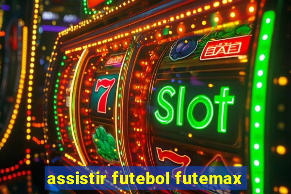 assistir futebol futemax