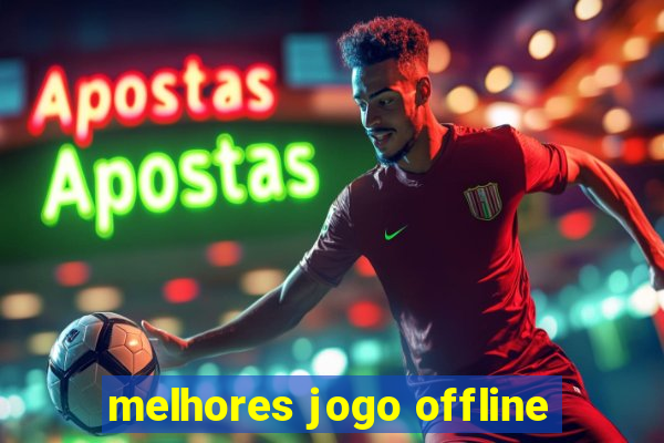 melhores jogo offline