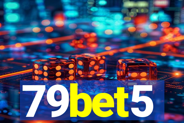 79bet5