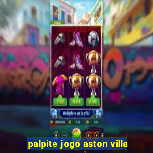 palpite jogo aston villa