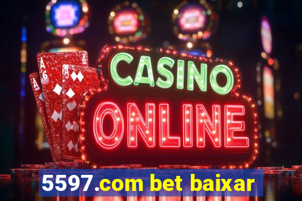 5597.com bet baixar