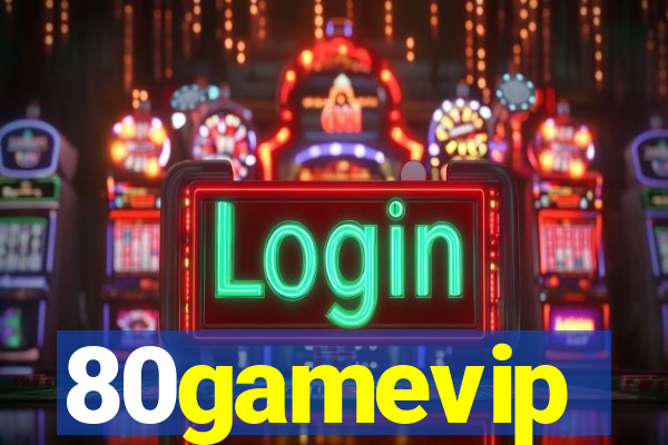 80gamevip