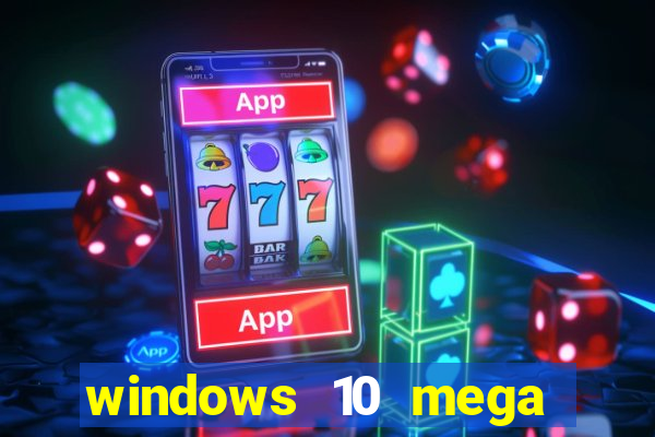 windows 10 mega lite premium download