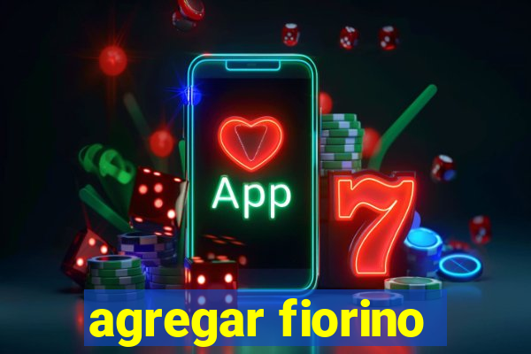 agregar fiorino