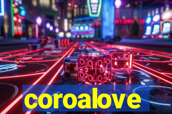 coroalove